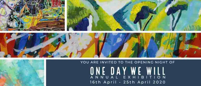 One Day We Will Art Exhibition: CANCELLED