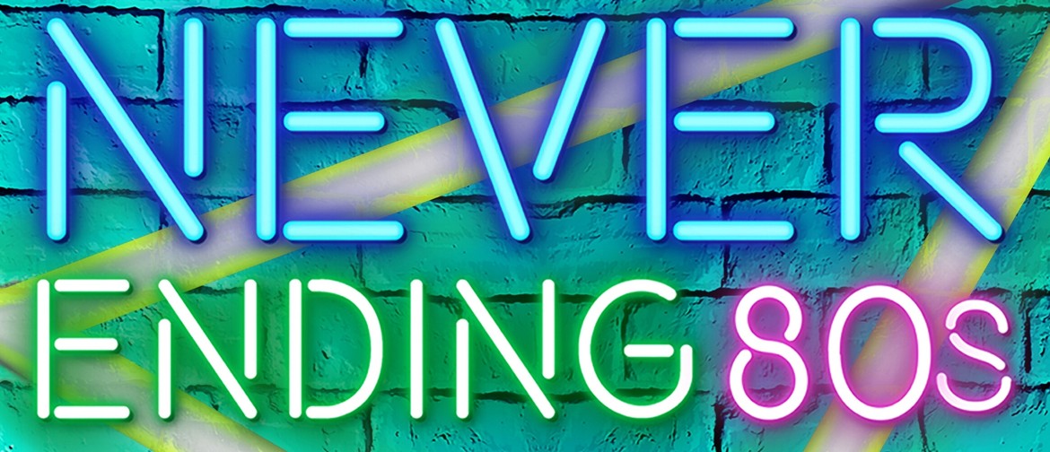 Never Ending 80s – Greatest Hits Tour