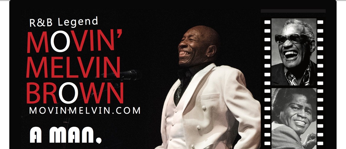 Movin' Melvin Brown – A Man, A Magic, A Music 