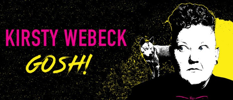 Kirsty Webeck's 'Gosh!' – Melbourne Int'l Comedy Festival: CANCELLED