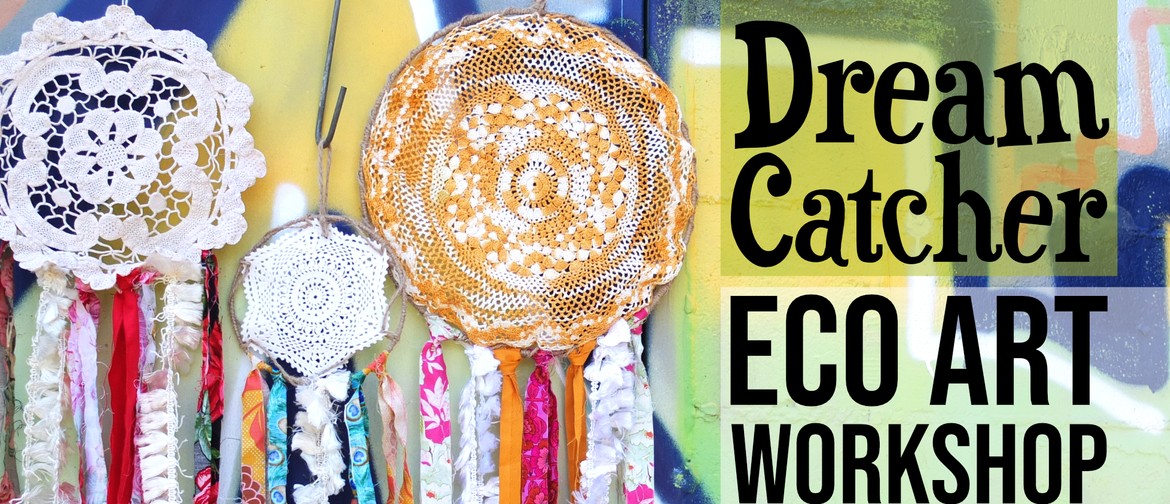 Dream Catcher Eco Art Workshop