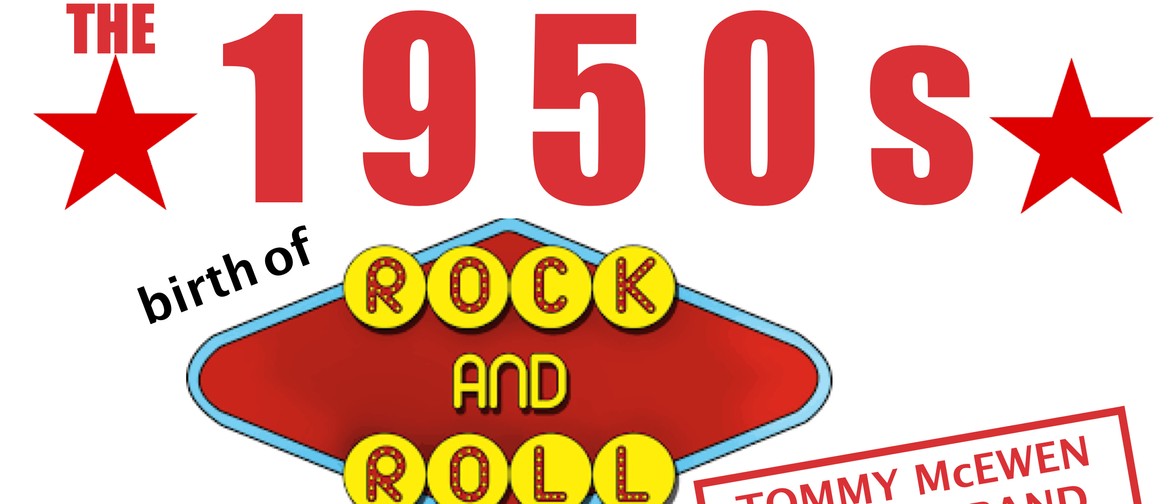 50's Birth of Rock & Roll: POSTPONED