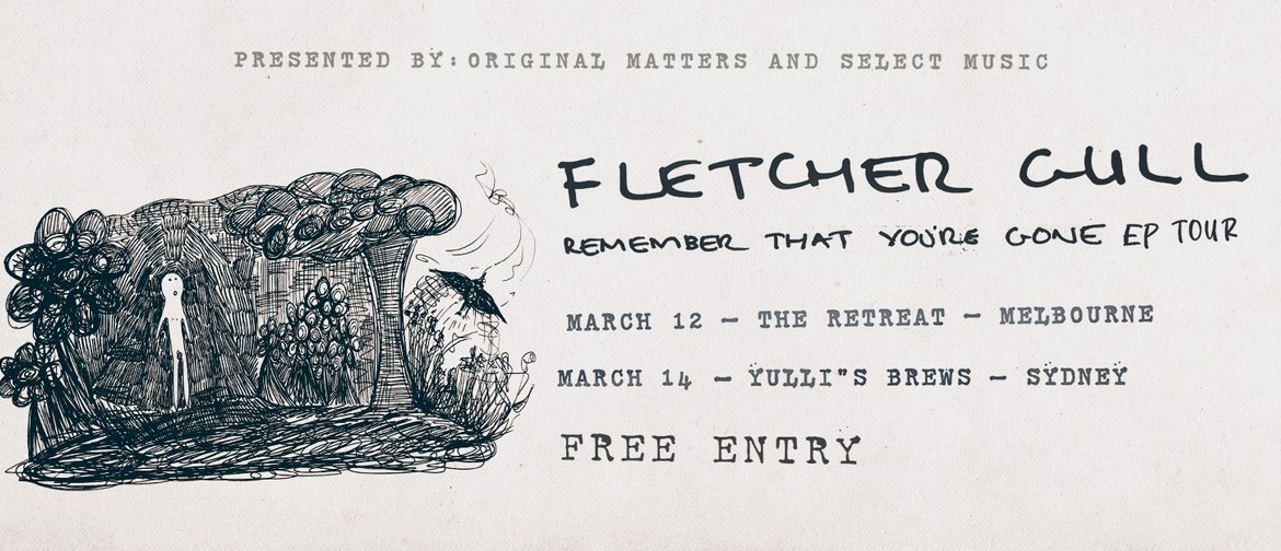 Fletcher Gull | Remember That You're Gone EP Launch Tour