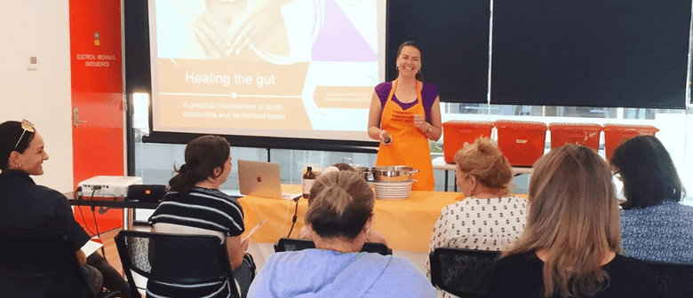 Healing the Gut: Intro to Broth, Kombucha and Fermenting