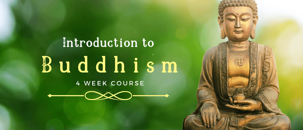 Introduction to Buddhism: 4-Week Course: CANCELLED