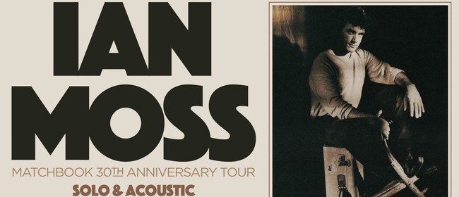 Image for Ian Moss – 30th Anniversary Tour – Solo and Acoustic