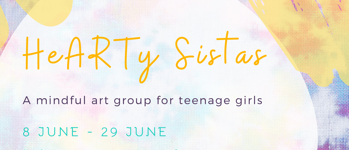HeARTy Sistas - Mindful Art Group for Teenage Girls