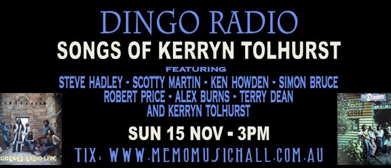 Dingo Radio -  The Songs of Kerryn Tolhurst: POSTPONED