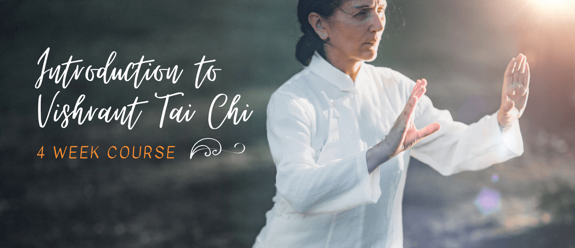 Intro to Vishrant Tai Chi: 4 Week Course.