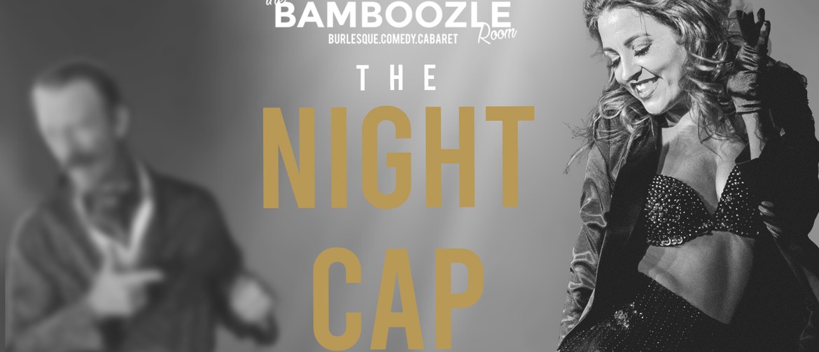 The Night Cap - Dinner Show