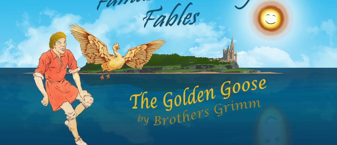 "Golden Goose"- Fantastic Family Fables