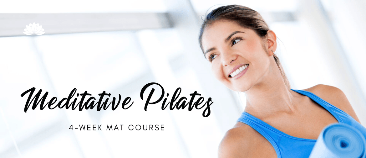 Meditative Pilates: Beginners 4wk mat course