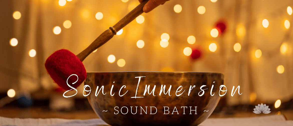 Sonic Immersion: 2hr Sound Bath: SOLD OUT