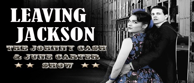 Image for Leaving Jackson – The Johnny Cash and June Carter Show