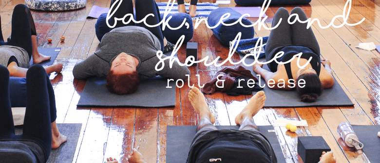 Back, Neck & Shoulders Roll & Release Workshop
