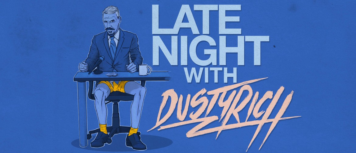 Late Night with Dusty Rich