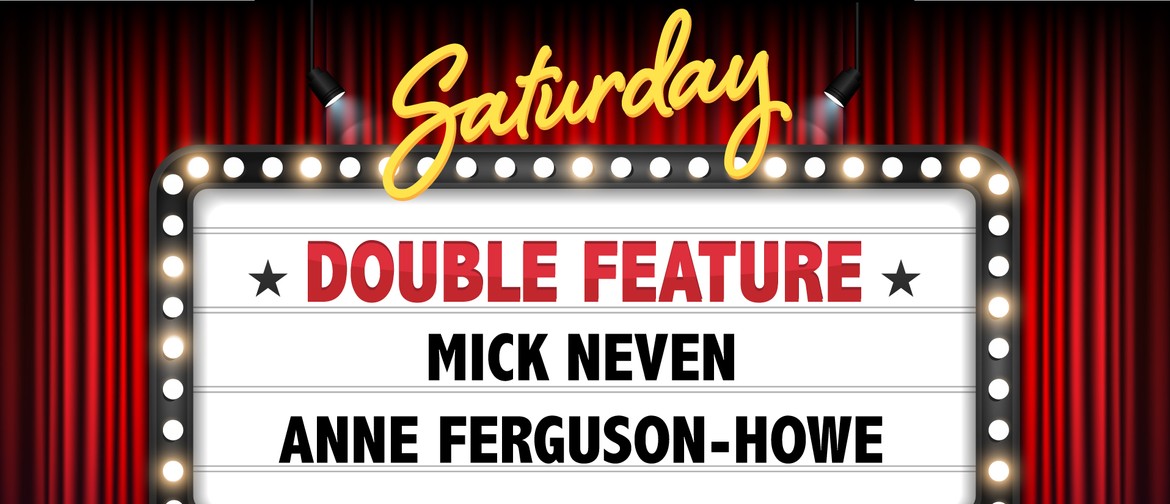 Comedy Double Feature: Anne Ferguson-Howe & Mick Neven
