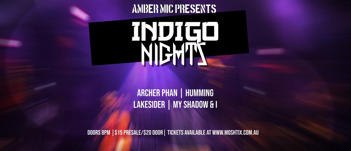Indigo Nights - Arhcer Phan/Humming/Lakesider/My Shadow & I