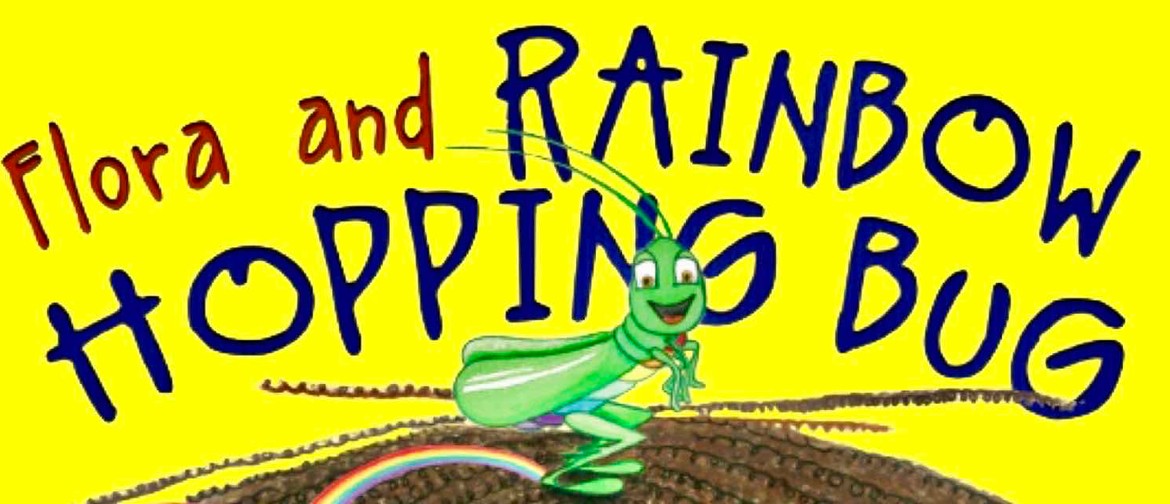 Book Launch: Flora and Rainbow Hopping Bug (Children's Book)