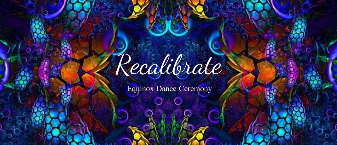 Dancing Freedom: Recalibrate - An Equinox Ritual