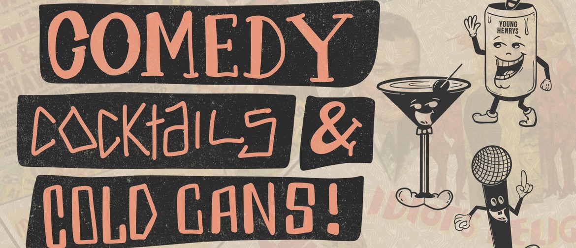 Comedy, Cocktails and Cans