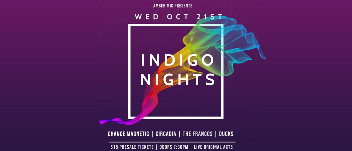 Indigo Nights (Chance Magnetic/Circadia/The Francos/Ducks)