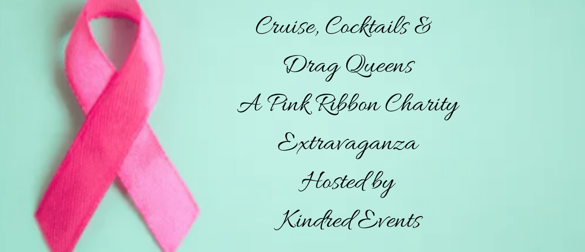 Cruise, Cocktails and Drag Queens - Pink Ribbon Day