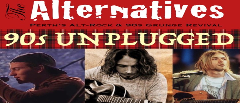 The Alternatives - The Best of 90s Grunge - Unplugged
