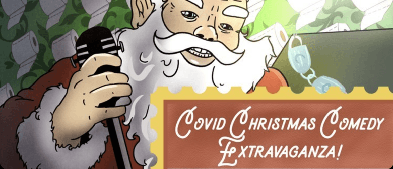 COVID Christmas Comedy Extravaganza: CANCELLED