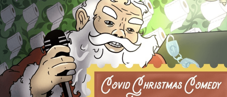 COVID Christmas Comedy Extravaganza: CANCELLED