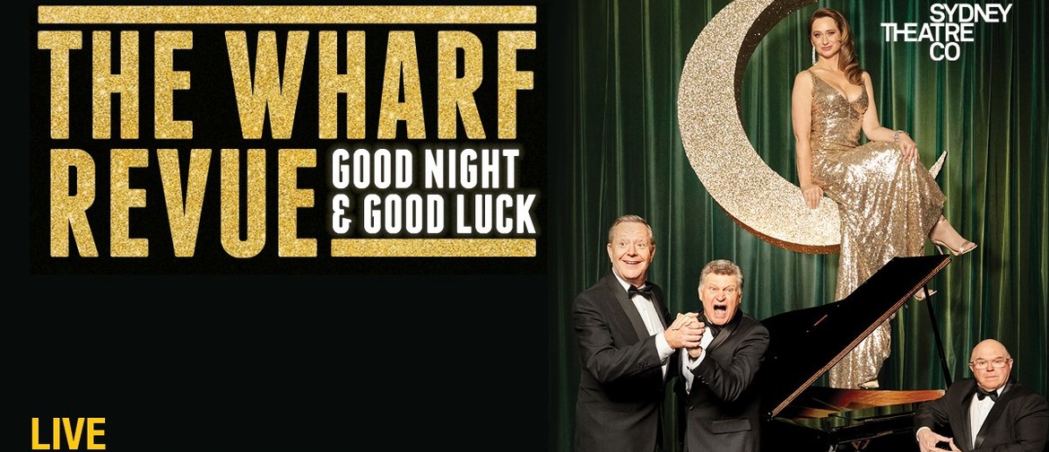 The Wharf Revue - Good Night and Good Luck