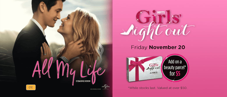 Girl's Night Out - All My Life: CANCELLED