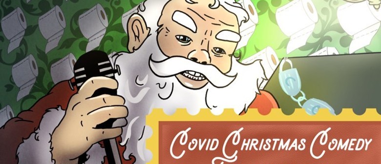 Covid Christmas Comedy Extravaganza: CANCELLED