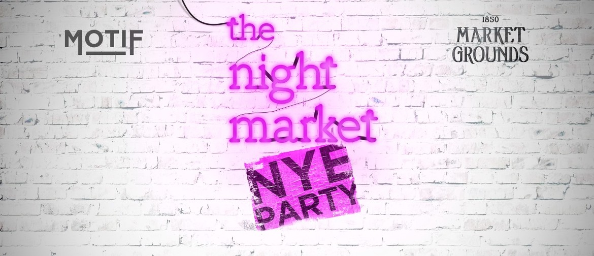 The Night Market - NYE 2020