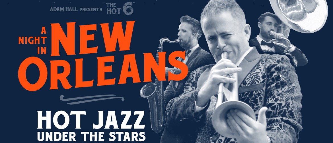 A Night in New Orleans - Hot Jazz Under the Stars