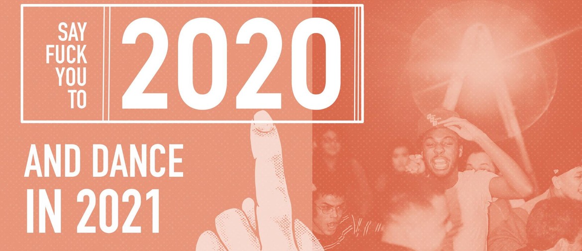 Say FU to 2020 & Dance in 2021