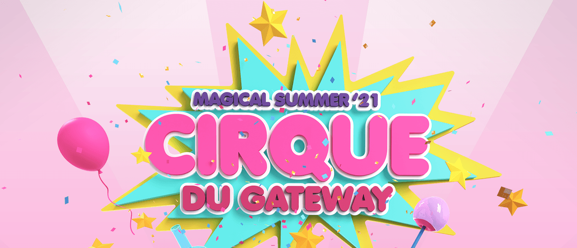 Your Summer of Fun with Cirque du Gateway