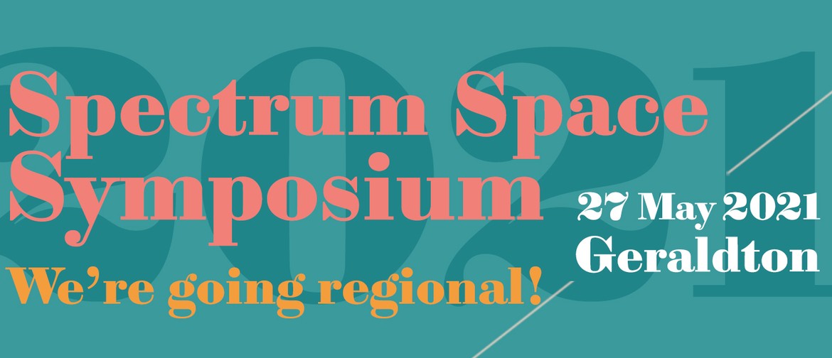 Spectrum Space Symposium 2021 - Geraldton