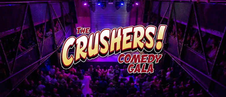 The CRUSHERS Comedy Gala
