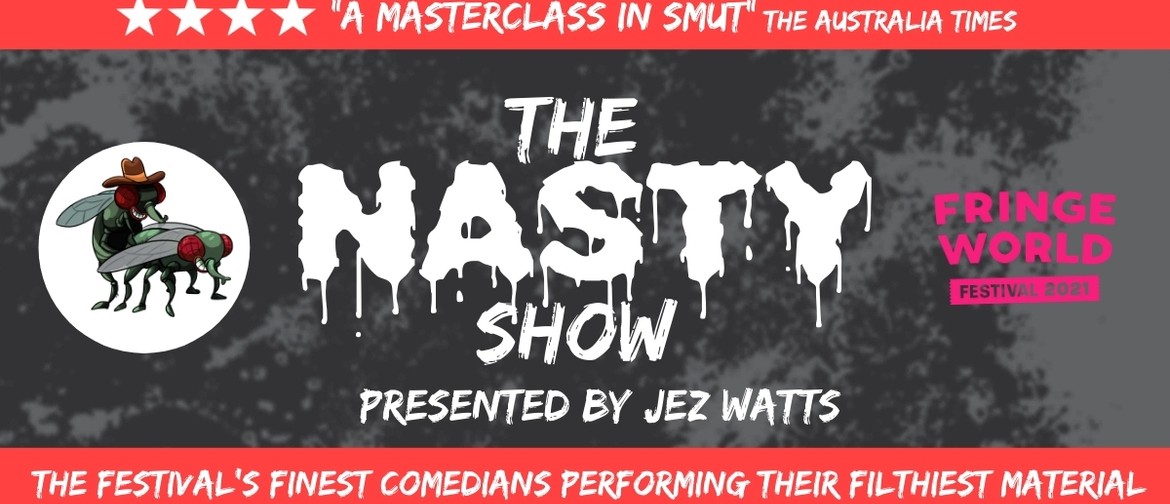 The Nasty Show - Perth Fringe World 2021