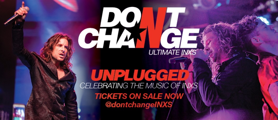 Don't Change - Ultimate INXS: Unplugged 2nd Show