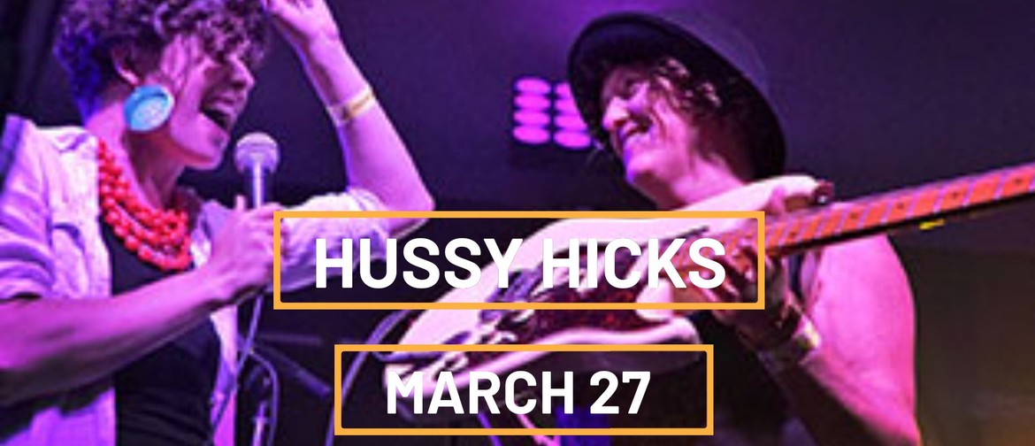 The Hussy Hicks
