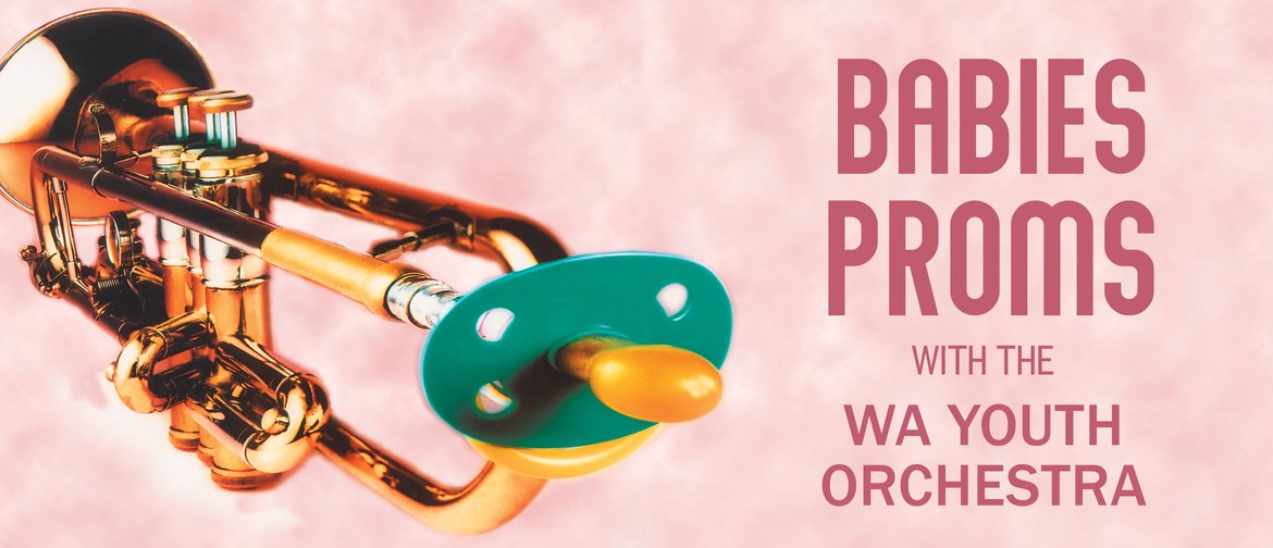 Babies Proms With The WA Youth Orchestra
