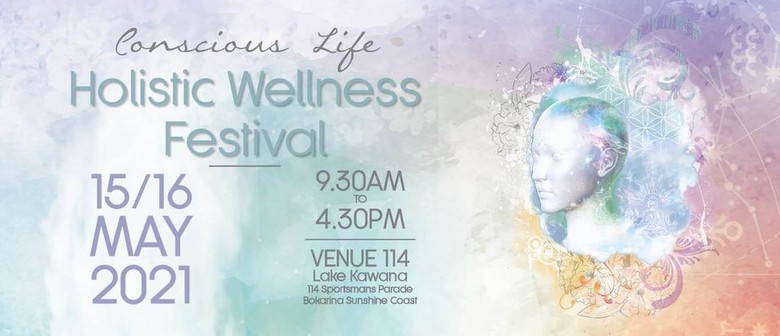 2021 Conscious Life, Holistic Wellness Festival