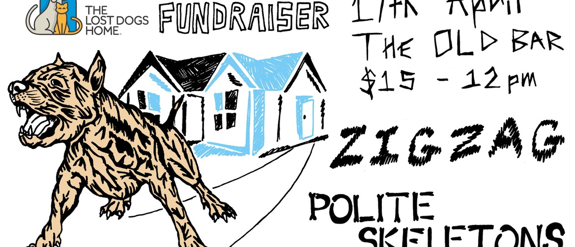 Lost Dogs Home Fundraiser with Polite Skeletons and Zig Zag