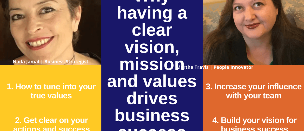 Why Having a Clear Vision, Mission and Values Drive Business