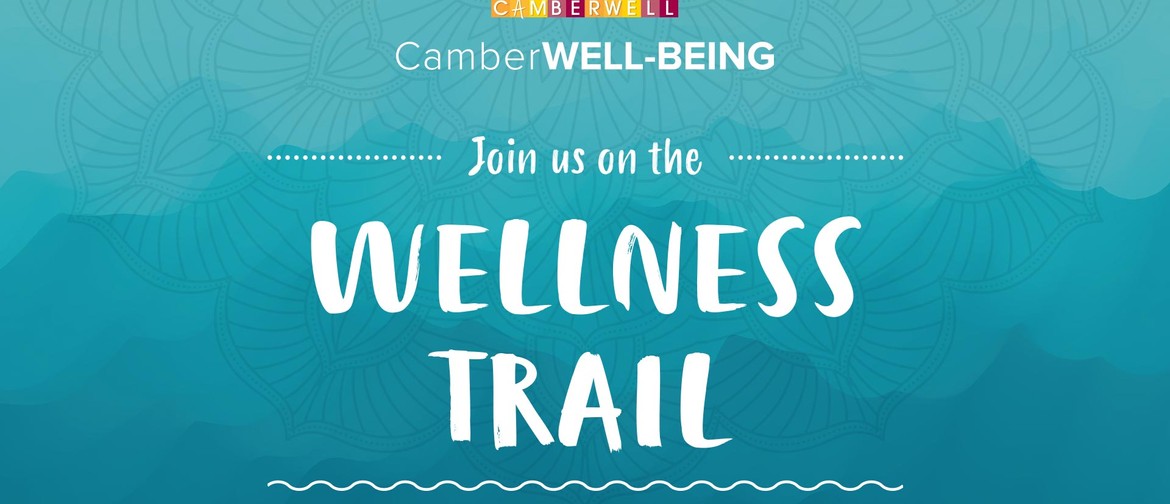 CamberWELL-BEING: Join Us On The Wellness Trail