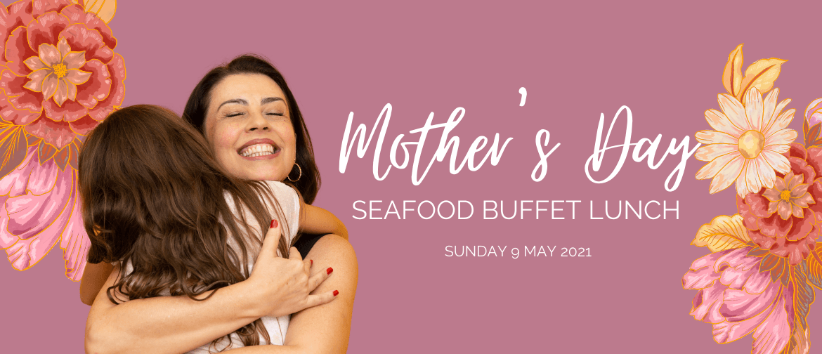 Mother's Day Seafood Buffet Lunch