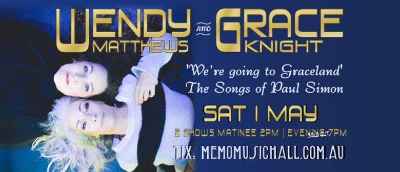 Wendy Matthews & Grace Knight - "We're Going To Graceland"
