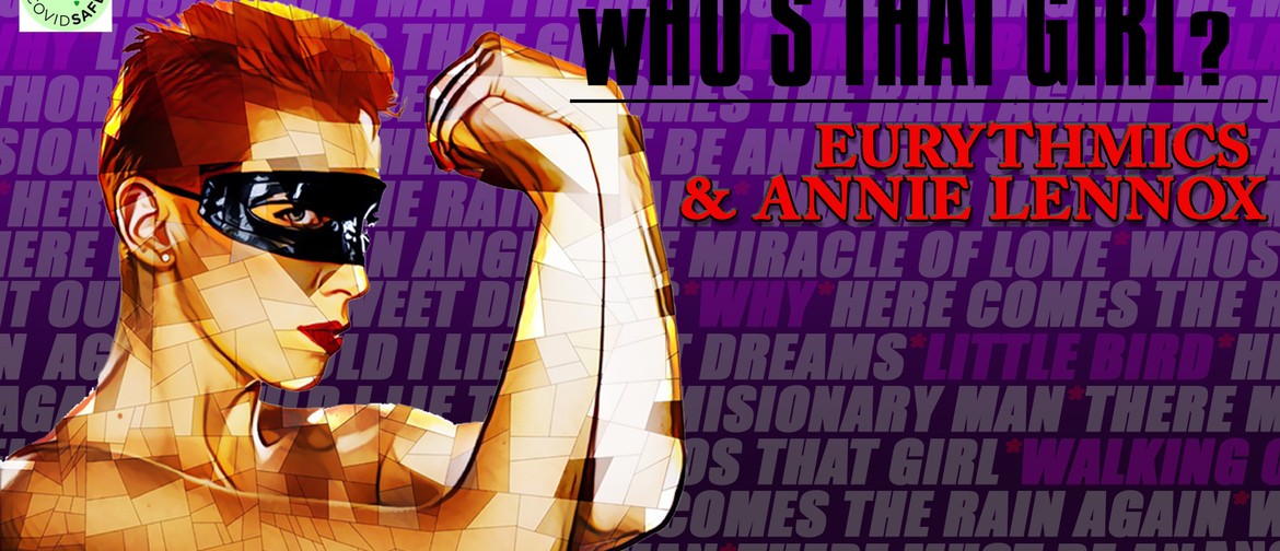 Who's That Girl? Eurythmics & Annie Lennox Tribute Show